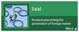 Seal Products preventing the penetration of foreign matter